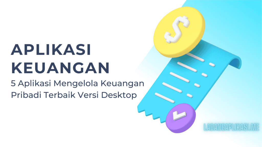 5 Aplikasi Mengelola Keuangan Pribadi Terbaik Versi Desktop