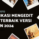 7 Aplikasi Mengedit Foto Terbaik Versi Tahun 2024