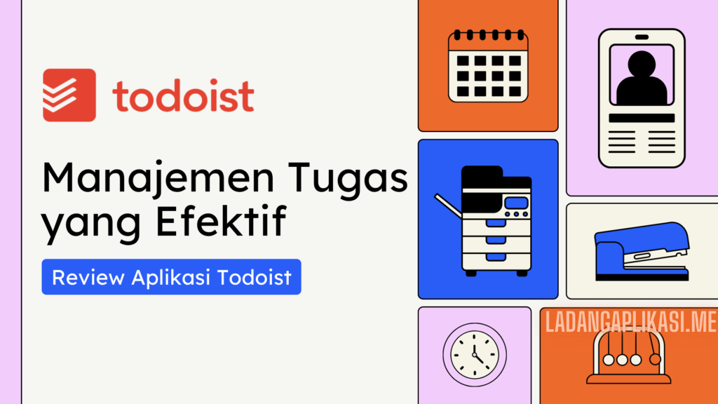 Review Aplikasi Todoist Manajemen Tugas yang Efektif