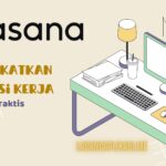 Meningkatkan Efisiensi Kerja dengan Asana Panduan Praktis