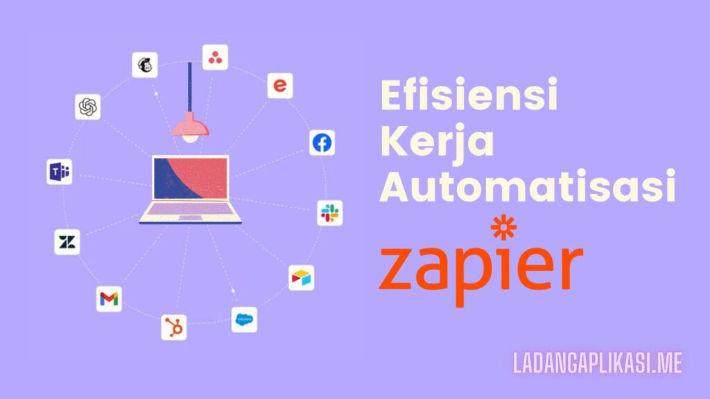 Efisiensi Kerja Automatisasi dengan Zapier