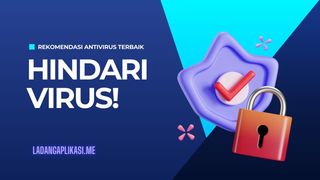 Hindari Virus! Rekomendasi Antivirus Terbaik