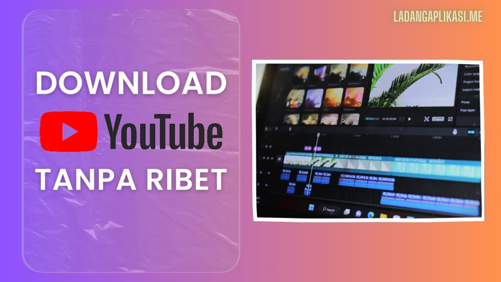 Download YouTube Tanpa Ribet Tips dan Trik Terbaik