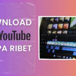 Download YouTube Tanpa Ribet Tips dan Trik Terbaik