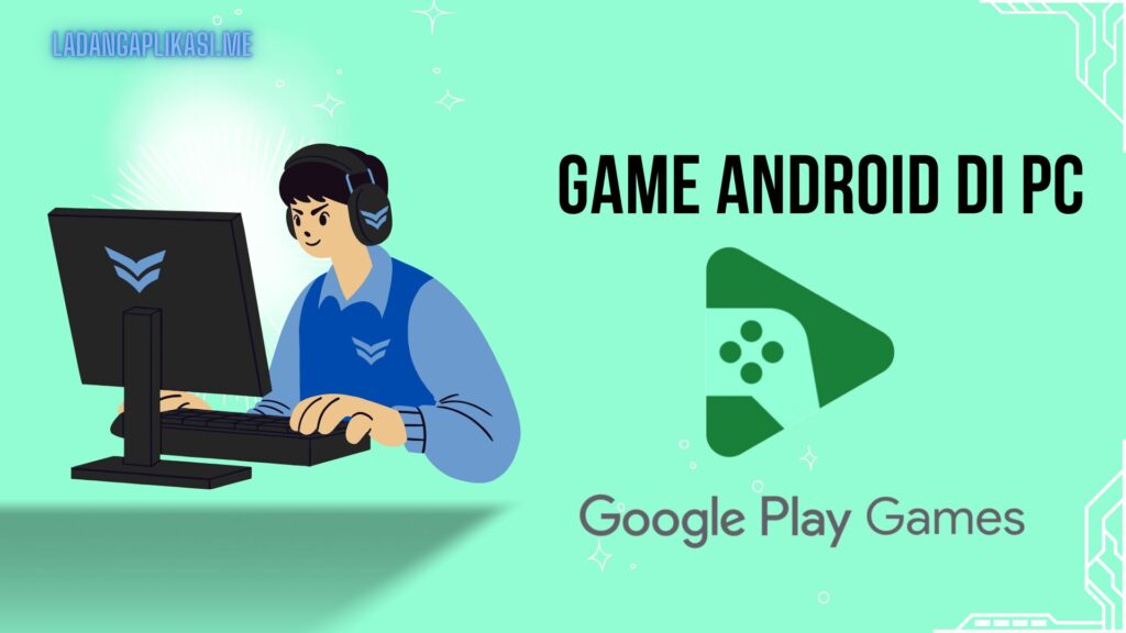 Google Play Game: Game Android PC